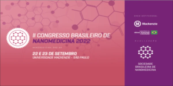 II CONGRESSO BRASILEIRO DE NANOMEDICINA ACONTECE EM 22 E 23 DE SETEMBRO NA UNIVERSIDADE MACKENZIE