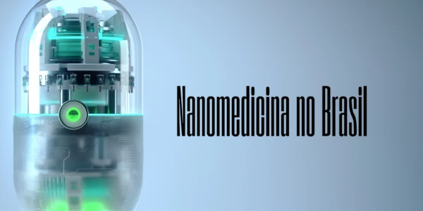 SOCIEDADE BRASILEIRA DE NANOMEDICINA AVALIA PROGRESSO DO SETOR